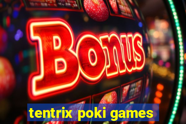 tentrix poki games